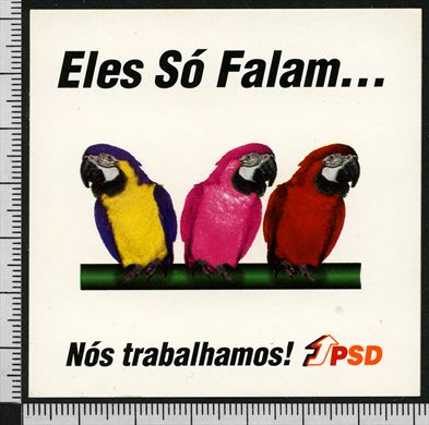 PSD - Eles so falam... Nos trabalhamos
