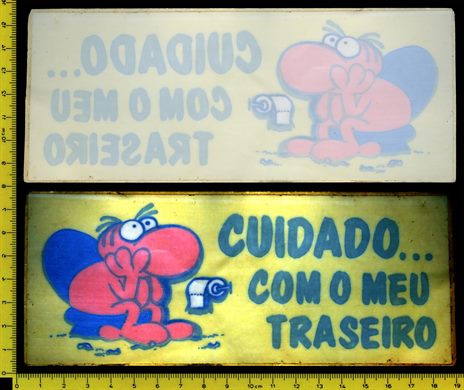 Cuidado... com o meu traseiro