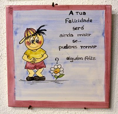 A tua felicidade...