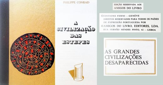 As Grandes Civilizacoes Desaparecidas, A Civilizacao das Estepes - Philippe Conrad - Amigos do Livro 1980