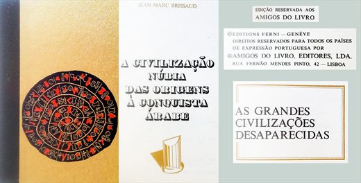 As Grandes Civilizacoes Desaparecidas, A Civilizacao Nubia das Origens a Conquista Arabe - Jean-Marc Brissaud - Amigos do Livro 1980