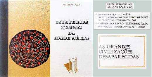 As Grandes Civilizacoes Desaparecidas, Os Imperios Negros da Idade Media - Philippe Aziz - Amigos do Livro 1980