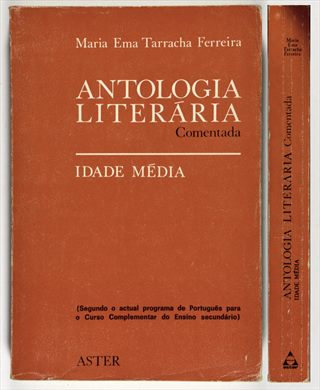 Antologia literaria comentada, Idade Media - Maria Ema Tarracha Ferreira - Aster