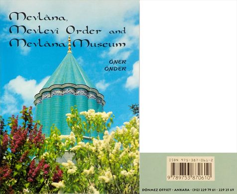 Mevlana Mevlevi Order and Mevlana Museum ISBN 975-387-061-2