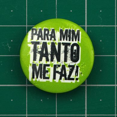 Para mim tanto me faz